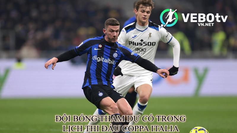 Đội bóng tham dự có trong lịch thi đấu Coppa Italia