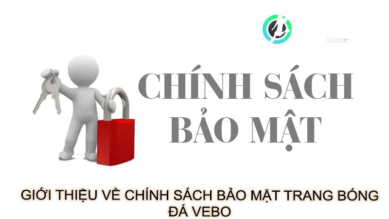 Giới thiệu về chính sách bảo mật trang bóng đá vebo