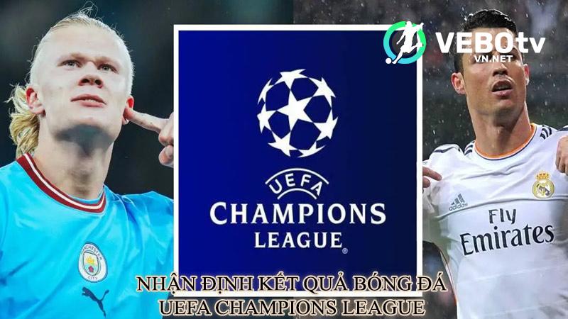 Nhận định kết quả bóng đá UEFA Champions League