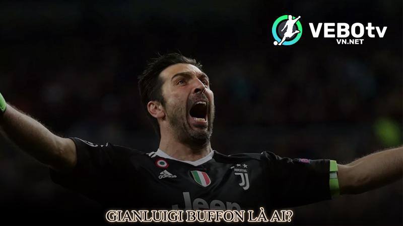 Gianluigi Buffon là ai?