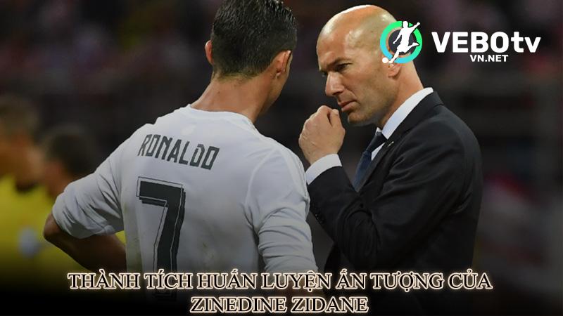 Thành tích huấn luyện ấn tượng của Zinedine Zidane