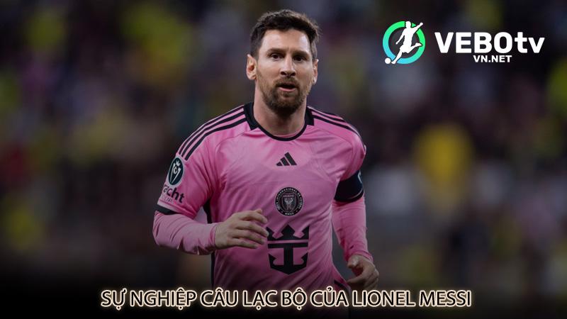 Sự nghiệp câu lạc bộ của Lionel Messi