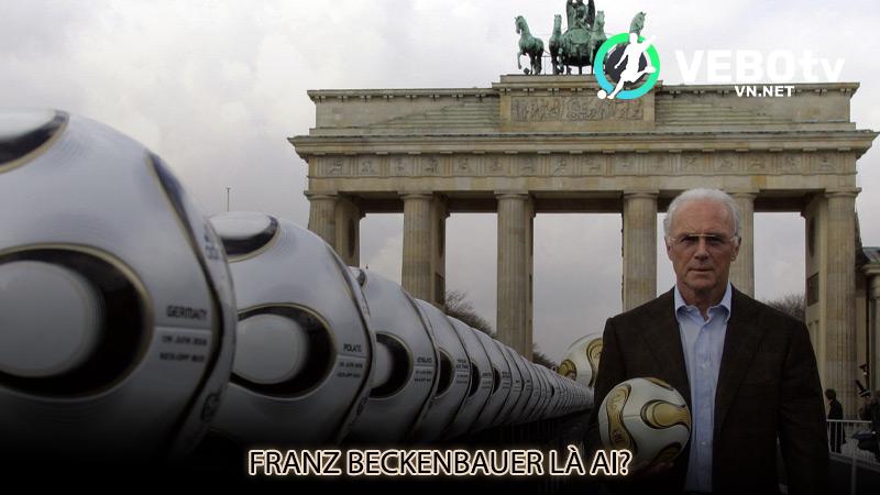 Franz Beckenbauer là ai?