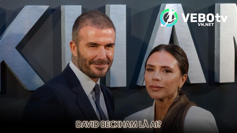 David Beckham là ai?